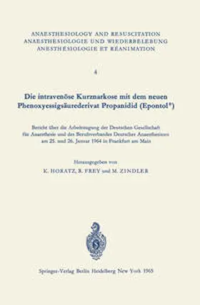 Horatz / Frey / Zindler |  Die intravenöse Kurznarkose mit dem neuen Phenoxyessigsäurederivat Propanidid (Epontol®) | eBook | Sack Fachmedien