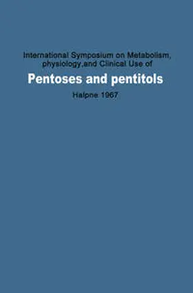 Horecker / Lang / Takagi |  International Symposium on Metabolism, Physiology, and Clinical Use of Pentoses and Pentitols | eBook | Sack Fachmedien