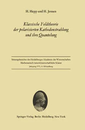 Hepp / Jensen |  Klassische Feldtheorie der polarisierten Kathodenstrahlung und ihre Quantelung | eBook | Sack Fachmedien