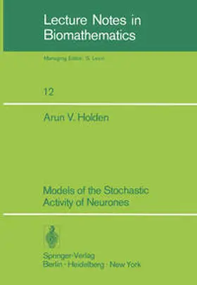 Holden |  Models of the Stochastic Activity of Neurones | eBook | Sack Fachmedien