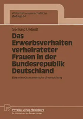 Untiedt |  Das Erwerbsverhalten verheirateter Frauen in der Bundesrepublik Deutschland | eBook | Sack Fachmedien