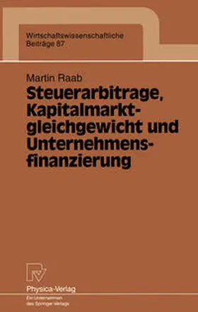 Raab |  Steuerarbitrage, Kapitalmarktgleichgewicht und Unternehmensfinanzierung | eBook | Sack Fachmedien