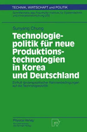 Chung |  Technologiepolitik für neue Produktionstechnologien in Korea und Deutschland | eBook | Sack Fachmedien