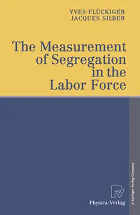 Flückiger / Silber |  The Measurement of Segregation in the Labor Force | eBook | Sack Fachmedien