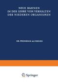Alverdes / Planck |  Neue Bahnen in der Lehre vom Verhalten der Niederen Organismen | Buch |  Sack Fachmedien