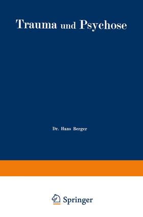 Berger |  Trauma und Psychose mit besonderer Berücksichtigung der Unfallbegutachtung | Buch |  Sack Fachmedien