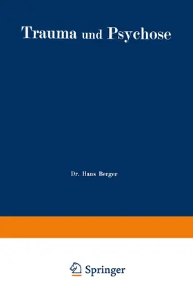 Berger |  Trauma und Psychose mit besonderer Berücksichtigung der Unfallbegutachtung | Buch |  Sack Fachmedien