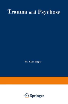 Berger | Trauma und Psychose mit besonderer Berücksichtigung der Unfallbegutachtung | Buch | 978-3-642-47113-1 | sack.de