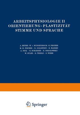 Bethe / Thiele / Buddenbrock | Arbeitsphysiologie II Orientierung · Plastizität Stimme und Sprache | Buch | 978-3-642-47117-9 | sack.de