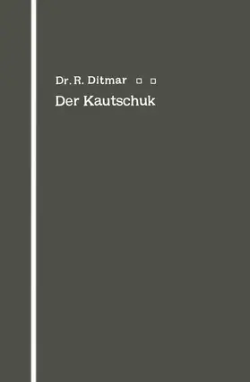 Ditmar |  Der Kautschuk | Buch |  Sack Fachmedien