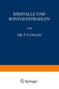 Ewald / Schittenhelm / Langstein |  Kristalle und Röntgenstrahlen | Buch |  Sack Fachmedien