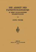 Fischer |  Die Arbeit des Patentingenieurs | Buch |  Sack Fachmedien