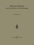 Fischer |  Werner Siemens und der Schutz der Erfindungen | Buch |  Sack Fachmedien