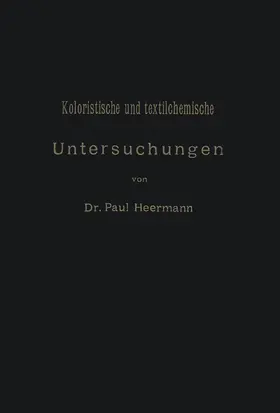 Heermann |  Koloristische und textilchemische Untersuchungen | Buch |  Sack Fachmedien