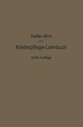 Keller / Möller / Birk |  Kinderpflege-Lehrbuch | Buch |  Sack Fachmedien