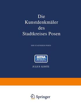 Kohte | Die Kunstdenkmäler des Stadtkreises Posen | Buch | 978-3-642-47218-3 | sack.de