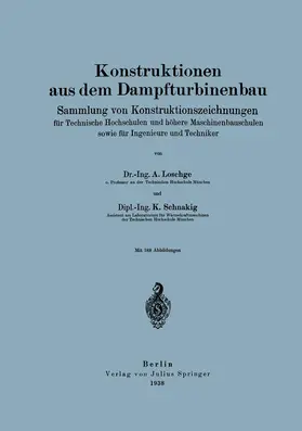 Loschge / Schnakig / Bauer |  Konstruktionen aus dem Dampfturbinenbau | Buch |  Sack Fachmedien