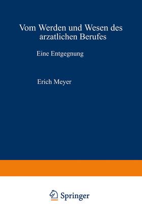 Meyer | Vom Werden und Wesen des ärztlichen Berufes | Buch | 978-3-642-47239-8 | sack.de