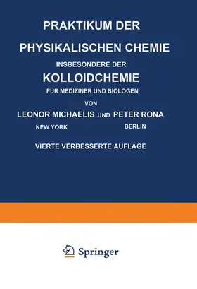 Michaelis / Rona |  Praktikum der Physikalischen Chemie Insbesondere der Kolloidchemie für Mediziner und Biologen | Buch |  Sack Fachmedien