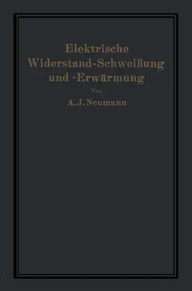 Neumann / Hilpert |  Elektrische Widerstand-Schweißung und -Erwärmung | Buch |  Sack Fachmedien