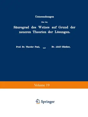 Paul / Günther / Otzen |  Untersuchungen über den Säuregrad des Weines auf Grund der neueren Theorien der Lösungen | Buch |  Sack Fachmedien