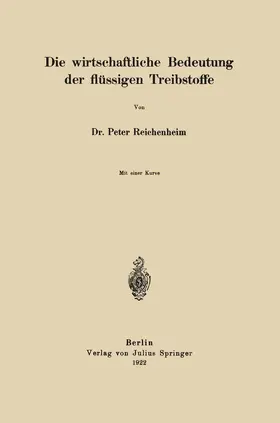 Reichenheim |  Die wirtschaftliche Bedeutung der flüssigen Treibstoffe | Buch |  Sack Fachmedien