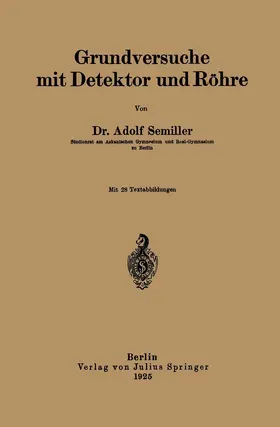 Semiller | Grundversuche mit Detektor und Röhre | Buch | 978-3-642-47292-3 | www.sack.de