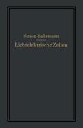 Suhrmann / Simon |  Lichtelektrische Zellen und ihre Anwendung | Buch |  Sack Fachmedien