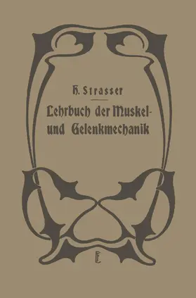 Straßer / Foerster / Wilmanns |  Lehrbuch der Muskel- und Gelenkmechanik | Buch |  Sack Fachmedien