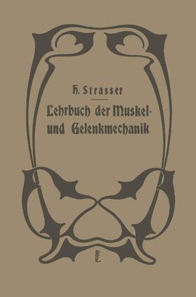 Straßer / Wilmanns / Foerster | Lehrbuch der Muskel- und Gelenkmechanik | Buch | 978-3-642-47301-2 | sack.de