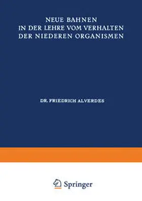 Alverdes / Planck |  Neue Bahnen in der Lehre vom Verhalten der Niederen Organismen | eBook | Sack Fachmedien