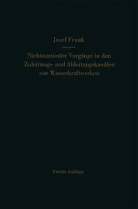 Frank | Nichtstationäre Vorgänge in den Zuleitungs- und Ableitungskanälen von Wasserkraftwerken | E-Book | www.sack.de