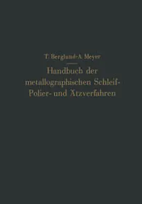Berglund / Meyer / Nesper |  Handbuch der metallographischen Schleif-Polier- und Ätzverfahren | eBook | Sack Fachmedien
