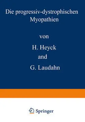 Heyck / Laudahn |  Die progressiv-dystrophischen Myopathien | eBook | Sack Fachmedien