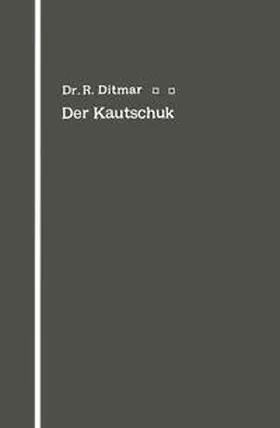 Ditmar | Der Kautschuk | E-Book | www.sack.de