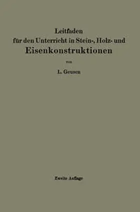 Geusen | Leitfaden für den Unterricht in Stein-, Holz- und Eisenkonstruktionen an maschinentechnischen Fachschulen | E-Book | sack.de