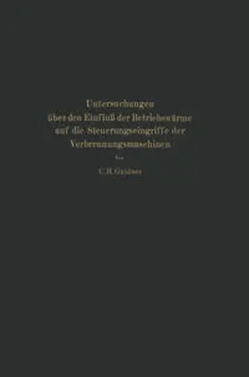 Güldner; C. H. / Brauer / Ulrici |  Untersuchungen über den Einfluß der Betriebswärme auf die Steuerungseingriffe der Verbrennungsmaschinen | eBook | Sack Fachmedien