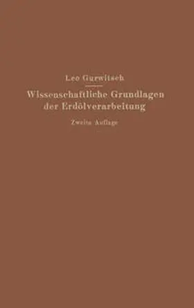 Gurwitsch |  Wissenschaftliche Grundlagen der Erdölverarbeitung | eBook | Sack Fachmedien