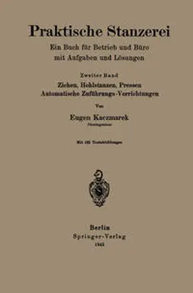 Kaczmarek |  Praktische Stanzerei Ein Buch für Betrieb und Büro mit Aufgaben und Lösungen | eBook | Sack Fachmedien