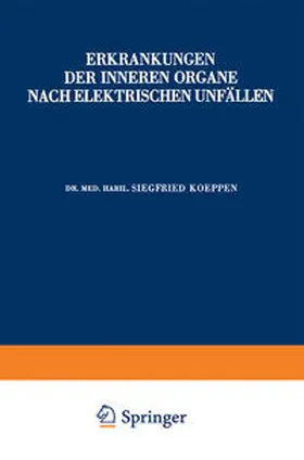 Koeppen / Courant |  Erkrankungen der Inneren Organe Nach Elektrischen Unfällen | eBook | Sack Fachmedien
