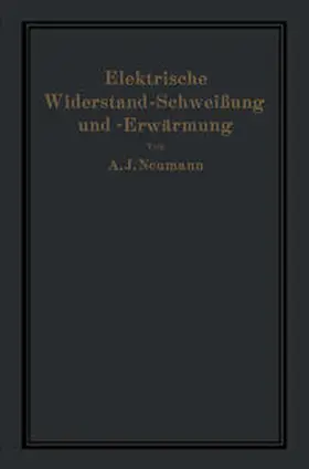 Neumann / Hilpert |  Elektrische Widerstand-Schweißung und -Erwärmung | eBook | Sack Fachmedien