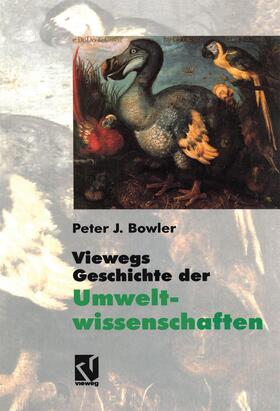 Bowler | Viewegs Geschichte der Umweltwissenschaften | Buch | 978-3-642-47647-1 | sack.de