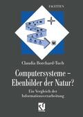 Borchard-Tuch |  Computersysteme ¿ Ebenbilder der Natur? | Buch |  Sack Fachmedien