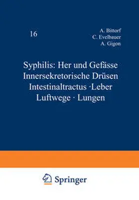 Bittorf / Evelbauer / Gigon |  Syphilis: Herz und Gefässe Innersekretorische Drüsen Intestinaltractus · Leber Luftwege · Lungen | eBook | Sack Fachmedien