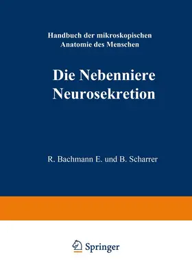 Bachmann / Scharrer |  Die Nebenniere. Neurosekretion. | Buch |  Sack Fachmedien