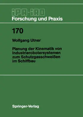 Utner |  Planung der Kinematik von Industrierobotersystemen zum Schutzgasschweißen im Schiffbau | eBook | Sack Fachmedien