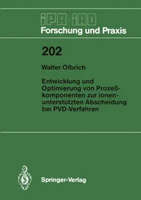 Olbrich |  Entwicklung und Optimierung von Prozeßkomponenten zur ionenunterstützten Abscheidung bei PVD-Verfahren | eBook | Sack Fachmedien