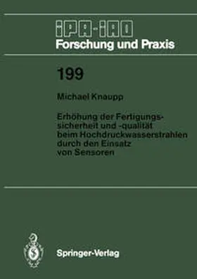 Knaupp |  Erhöhung der Fertigungssicherheit und -qualität beim Hochdruckwasserstrahlen durch den Einsatz von Sensoren | eBook | Sack Fachmedien