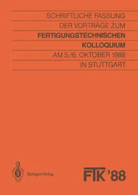 Gesellschaft Für Fertigungstechnik |  FTK '88, Fertigungstechnisches Kolloquium | eBook | Sack Fachmedien