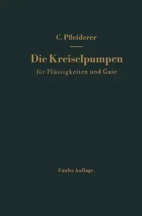 Pfleiderer |  Die Kreiselpumpen für Flüssigkeiten und Gase | Buch |  Sack Fachmedien